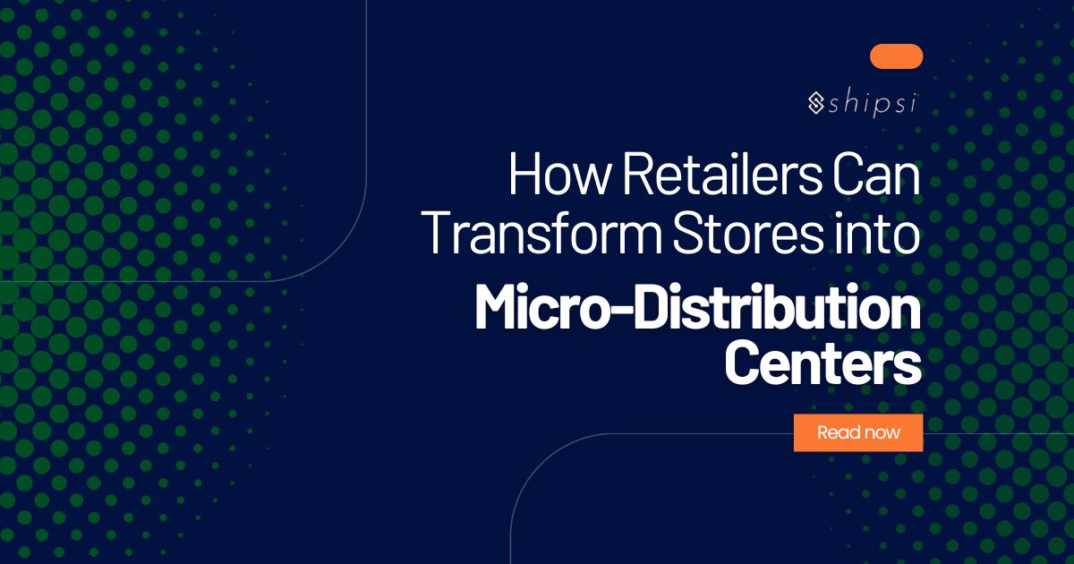 How Retailers Can Transform Stores into Micro-Distribution Centers